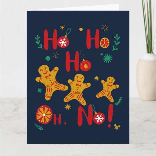 Cartão Ho Ho Ho Ah Não! Homem de Biscoito de Gengibre Fof (Frente)
