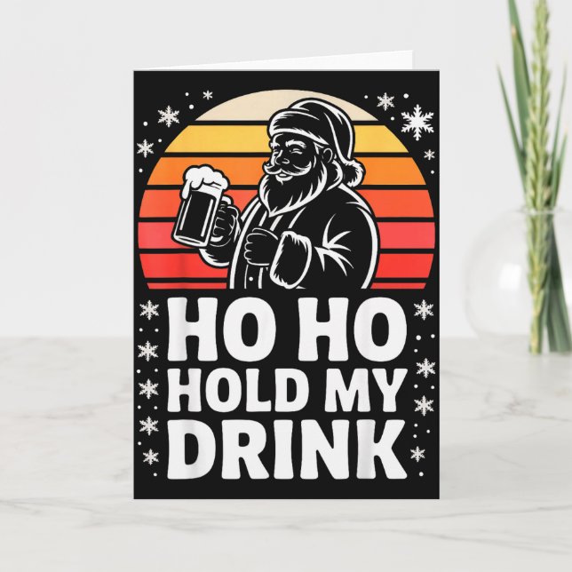 Cartão Ho Ho Hold My Drink Christmas Santa Party Humor  (Frente)