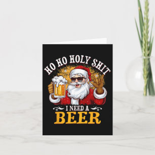 Cartão Ho Ho Sagrado Eu Preciso De Uma Cerveja Engraçada