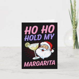 Cartão Ho Ho Segure Minha Margarita Natal Em Julho Férias