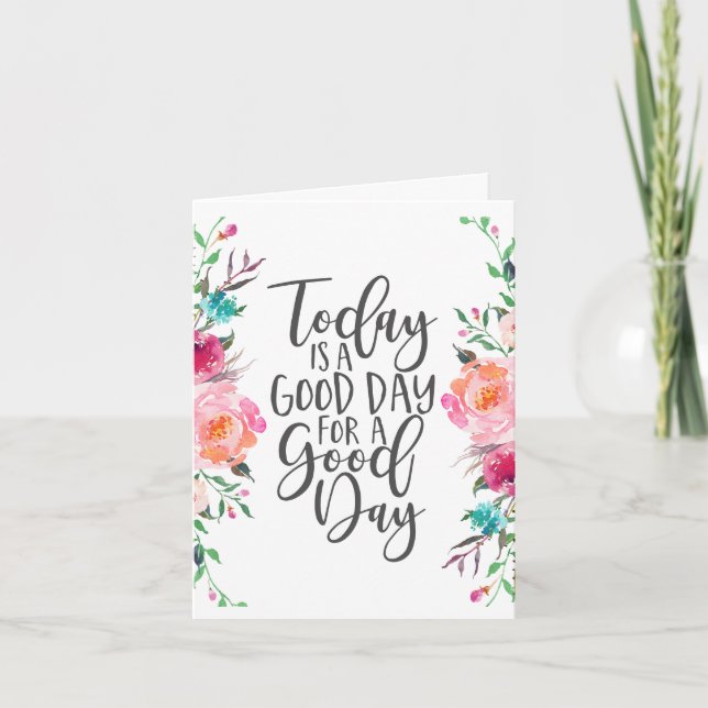 Cartão Hoje é um bom dia para um bom dia (Frente)