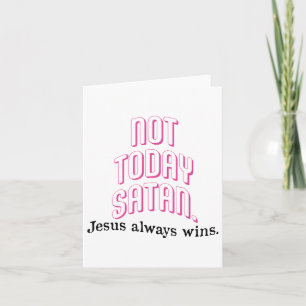 Cartão Hoje não, Jesus Satã sempre ganha fé cristã _