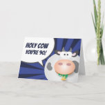 Cartão Holy Cow You're 90 Funny Cute Happy 90th Birthday<br><div class="desc">Holy Cow You're 90! Happy 90th Birthday!</div>