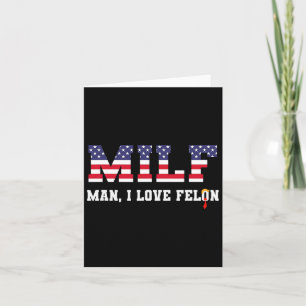 Cartão Homem I Love Felon Funny Trump 2024