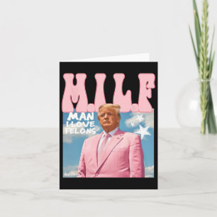 Cartão Homem I Love Felons Engraçado Trump Rosa 2024 Para