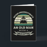 Cartão Homem Velho com um Helicóptero Presente Divertido<br><div class="desc">Nunca subestime um Homem Velho com um Helicóptero. Presente engraçado para Homens / pilotos que amam aviões,  aviação e militar. Obtenha como presente de Natal,  aniversário ou dia dos pais para o seu marido ou pai.</div>