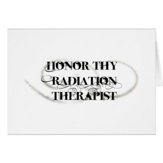 Cartão Honre Thy terapeuta da radiação