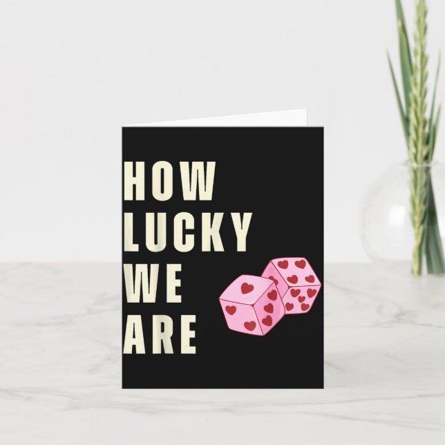 Cartão How Lucky We Are Heart Dice Couples Matching Valen (Frente)