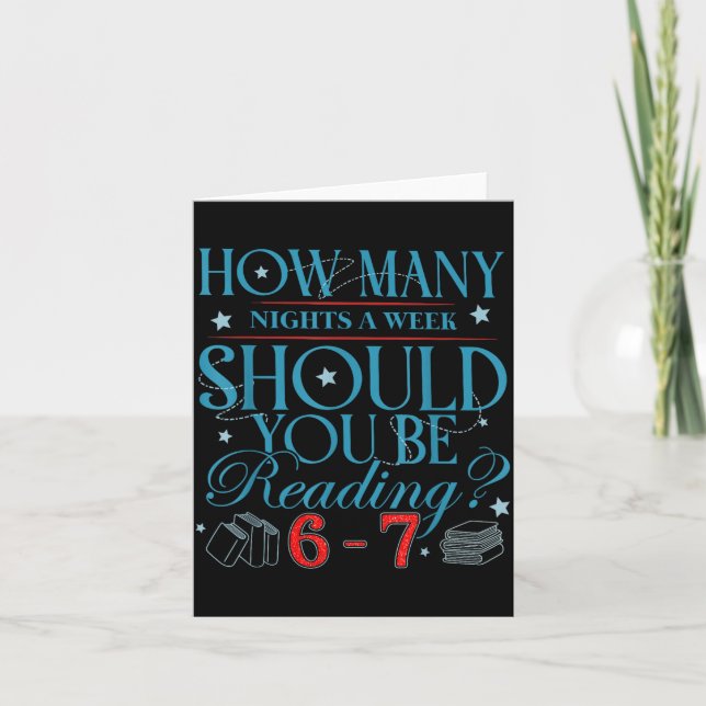 Cartão How Many Nights A Week Should You Be Reading 6–7 T (Frente)