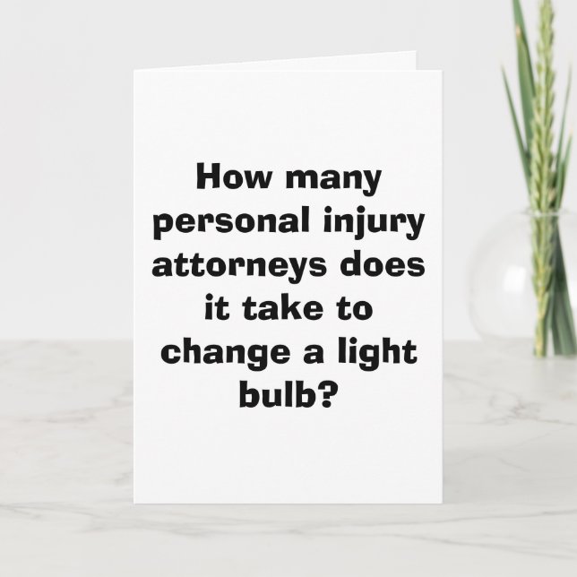 Cartão How many personal injury attorneys does it take... (Frente)