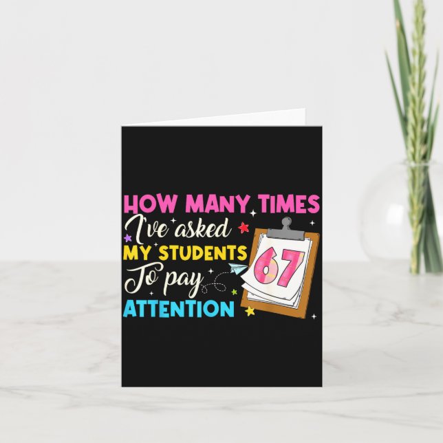 Cartão How Many Times I've Asked My Students To Pay Atten (Frente)