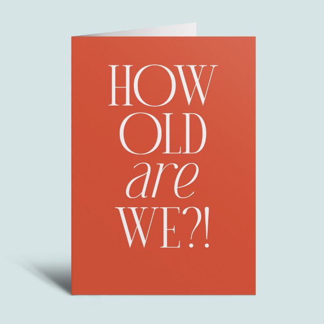 Cartão How old are we funny simple birthday (Criador carregado)