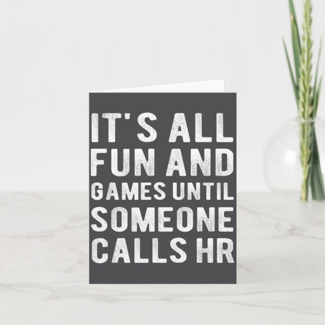 Cartão Hr Funny It's All Fun And Games Hr Quotes Human Re (Frente)