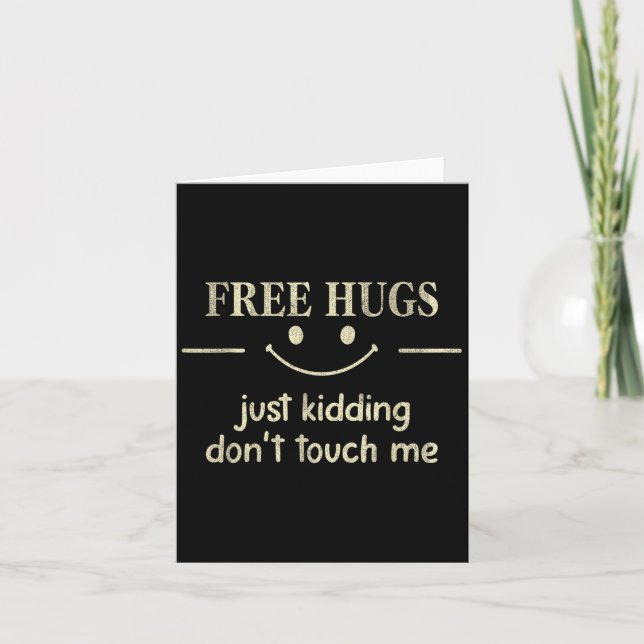 Cartão Hugs Just Kidding Don't Touch Me Funny Social  (Frente)