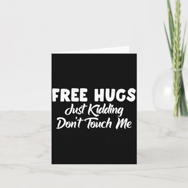 Cartão Hugs Just Kidding Don't Touch Me Long Sleeve  (Frente)