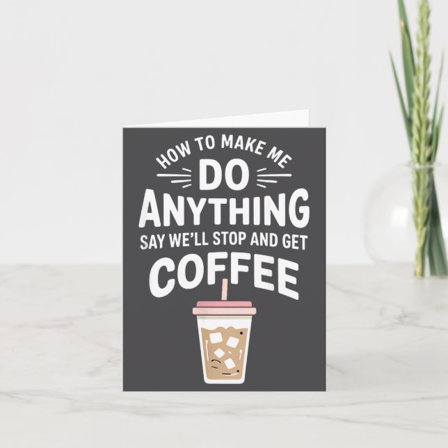 Cartão Humor de Café Retrô Como Me Fazer Fazer Qualquer C (Frente)