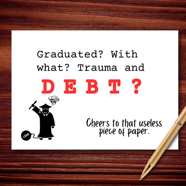 Cartão Humor Divertido sobre Dívida de Estudante Graduado (Criador carregado)
