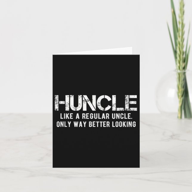 Cartão Huncle Como Um Tio Regular Só Que Melhor Olhar (Frente)