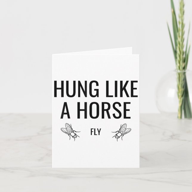 Cartão Hung Like A Horse Fly - Funny Sarcastic Horsefly W (Frente)