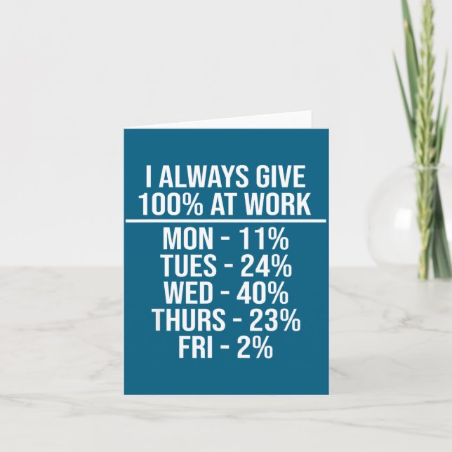 Cartão I Always Give 100% At Work Funny Work Quotes Humor (Frente)
