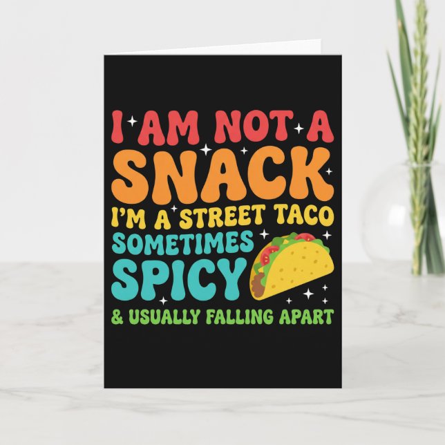 Cartão I Am Not A Snack I'm A Full Street Taco Messy (Frente)
