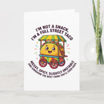I Am Not A Snack I'm A Full Street Taco Messy