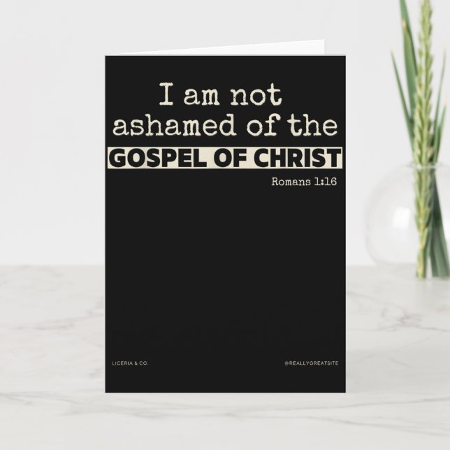 Cartão I Am Not Ashamed Of The Gospel Of Christ  (Frente)