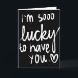 CARTÃO I AM SO **LUCKY** TO HAVE YOU=BIRTHDAY WISHES<br><div class="desc">ARE YOU SO ****LUCKY**** TO HAVE SOMEONE "VERY SPECIAL" IN YOUR LIFE? WELL,  IF IT IS HIS OR HER BIRTHDAY - LET THEM KNOW!!!!</div>
