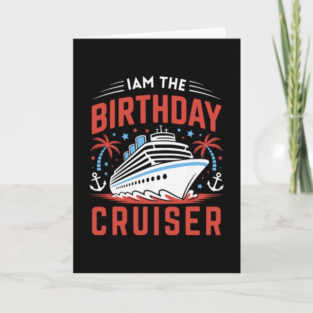 Cartão I Am The Birthday Cruiser Funny Cruise Vacation 1  (Frente)
