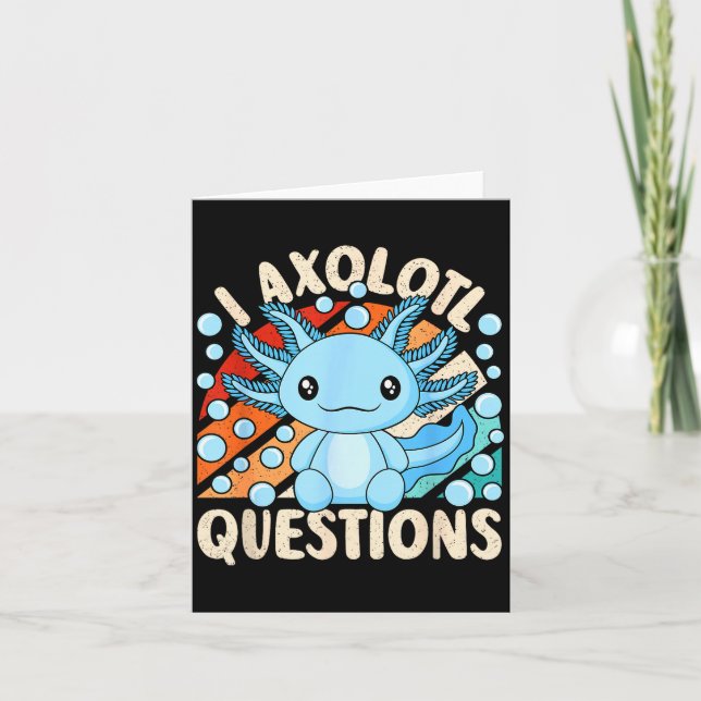 Cartão I Axolotl Questions Funny Axolotl Kawaii Men Women (Frente)