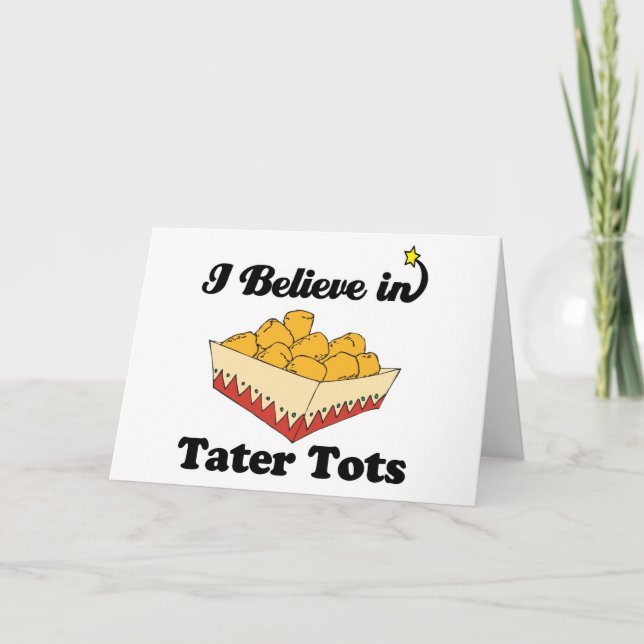 Cartão i believe in tater tots (Frente)