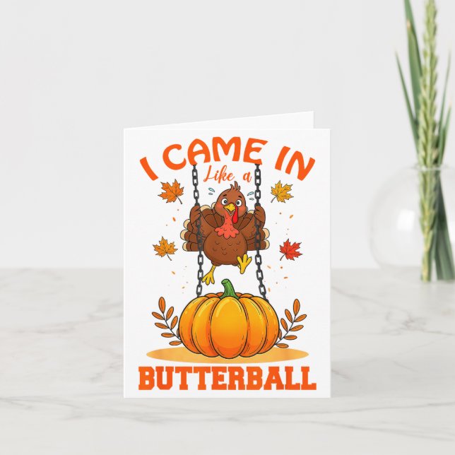Cartão I Came In Like A Butterball Funny Thanksgiving Men (Frente)