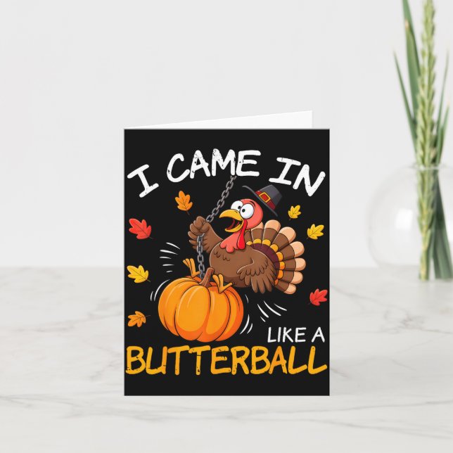 Cartão I Came In Like A Butterball Funny Turkey Thanksgiv (Frente)