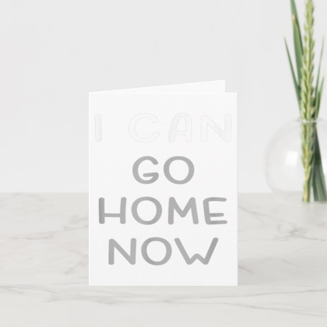 Cartão I Can Go Home Now Motivational Workout  (Frente)