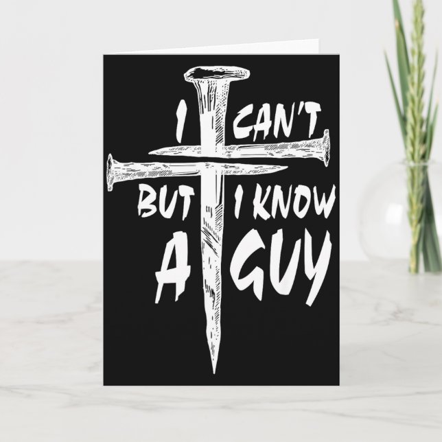 Cartão I Can’t But I Know A Guy–3 Nails Cross Christian F (Frente)