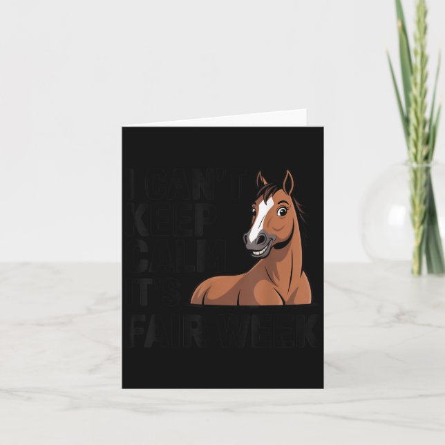 Cartão I Can’t Keep Calm It’s Fair Week Funny Horse Lives (Frente)