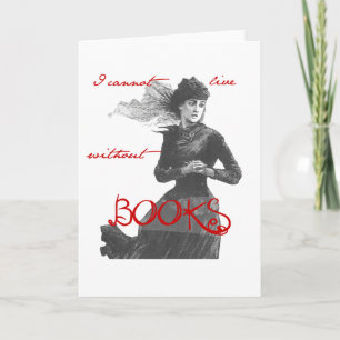Cartão I Cannot Live Without Books