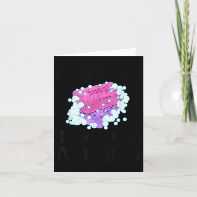 Cartão I Cannot Lye I Love Soap Making Homemade Soap Make (Frente)