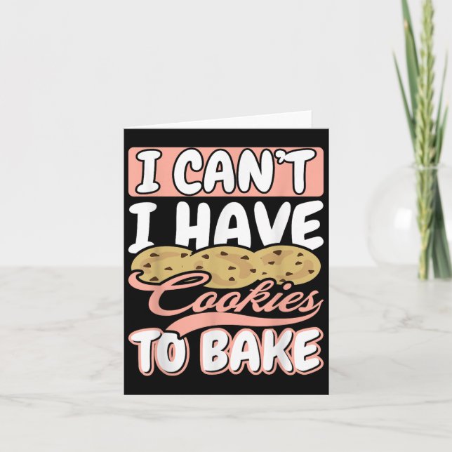 Cartão I Cant I Have Cookies To Bake Cupcake Baking  (Frente)