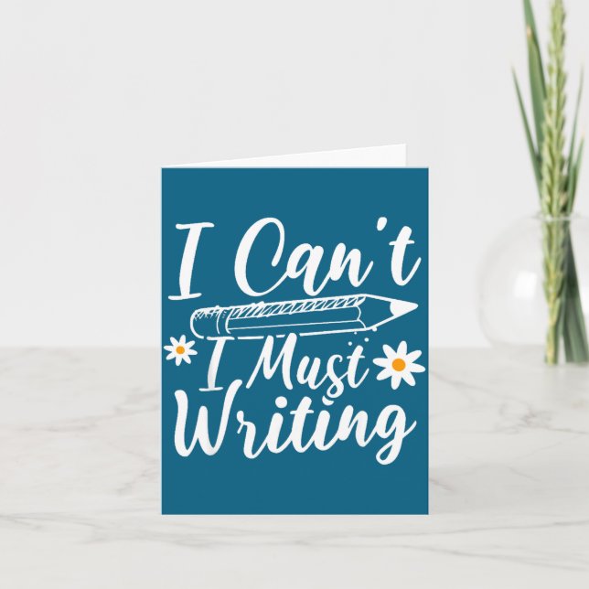 Cartão I Can't I Must Writing Funny Saying Quote Men's Wo (Frente)