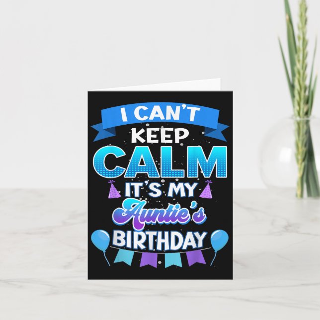 Cartão I Cant Keep Calm Its My Auntie Birthday Shirt Bday (Frente)