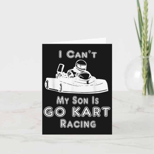 Cartão I Can't My Son Is Go Kart Racing  (Frente)