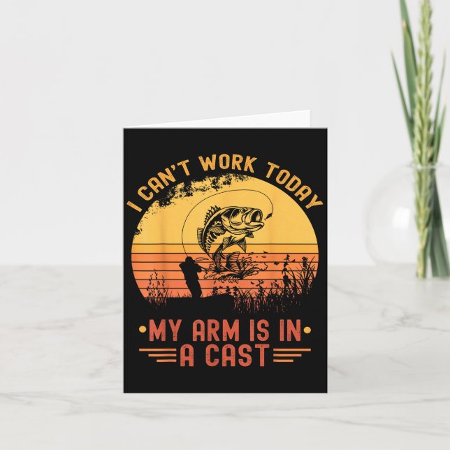 Cartão I Can't Work Today My Arm In A Cast Funny Fishing  (Frente)