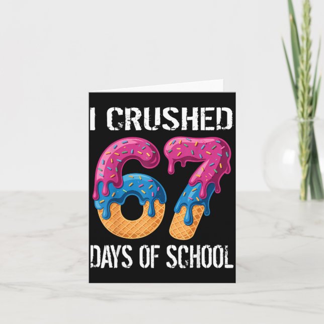 Cartão I Crushed 67 Days Of School Boys Ice Cream Drip Ae (Frente)