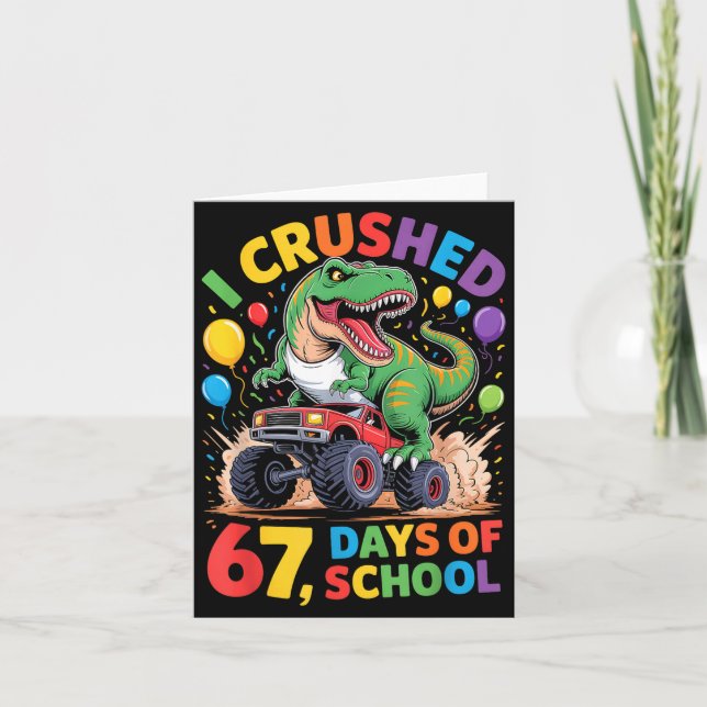 Cartão I Crushed 67 Days Of School Monster Truck Dinosaur (Frente)