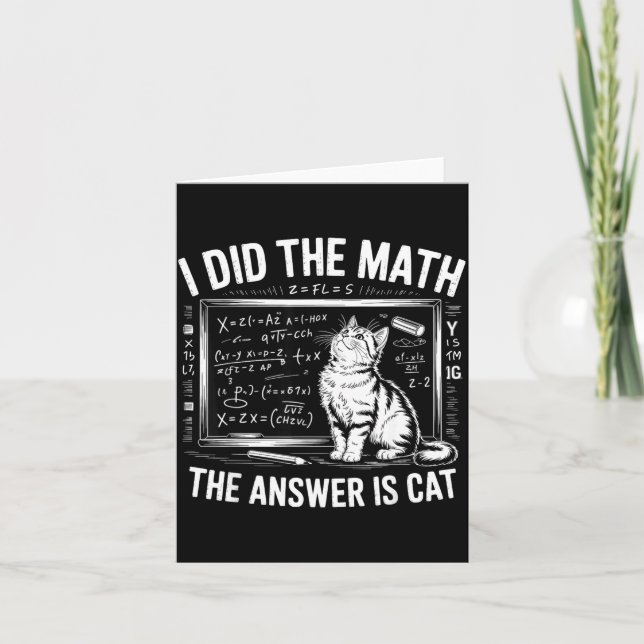 Cartão I Did Math The Answer Is Cat Mathematics Funny Mat (Frente)