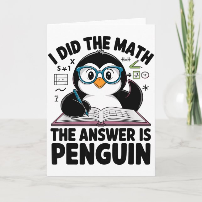 Cartão I Did The Math The Answer Is Penguin Funny Math Te (Frente)