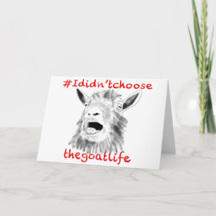 Cartão I Didn't Choose the Goat Life Funny Animal Art