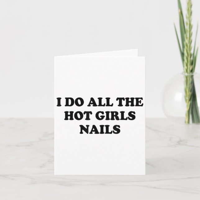 Cartão I Do All The Hot Girls Nails Repeat Nail Tech  (Frente)