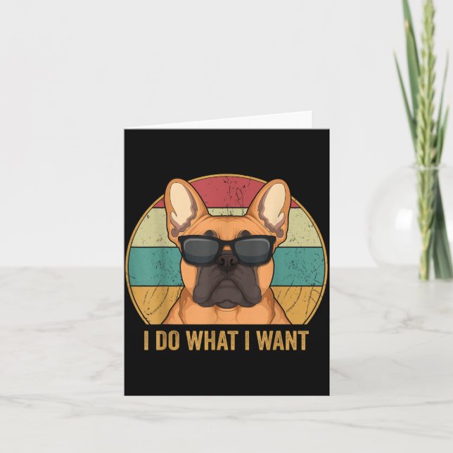 Cartão I Do What I Want French Bulldog Frenchie Master  (Frente)